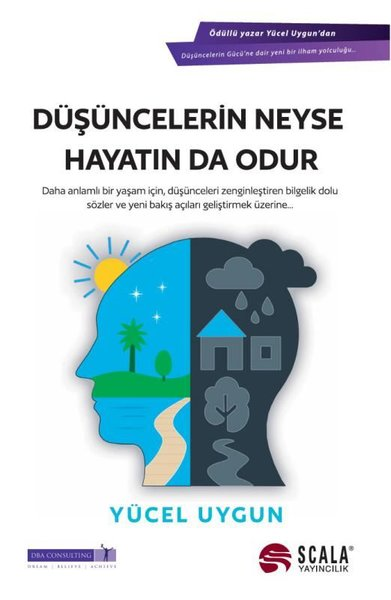 Yücel UygunKişisel Gelişim KitaplarıDüşüncelerin Neyse Hayatın da Odur