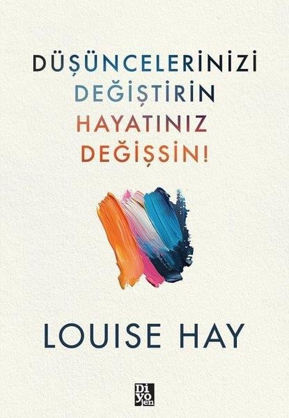 Louise Hayes-JonesKişisel Gelişim KitaplarıDüşüncelerinizi Değiştirin Hayatınız Değişsin!