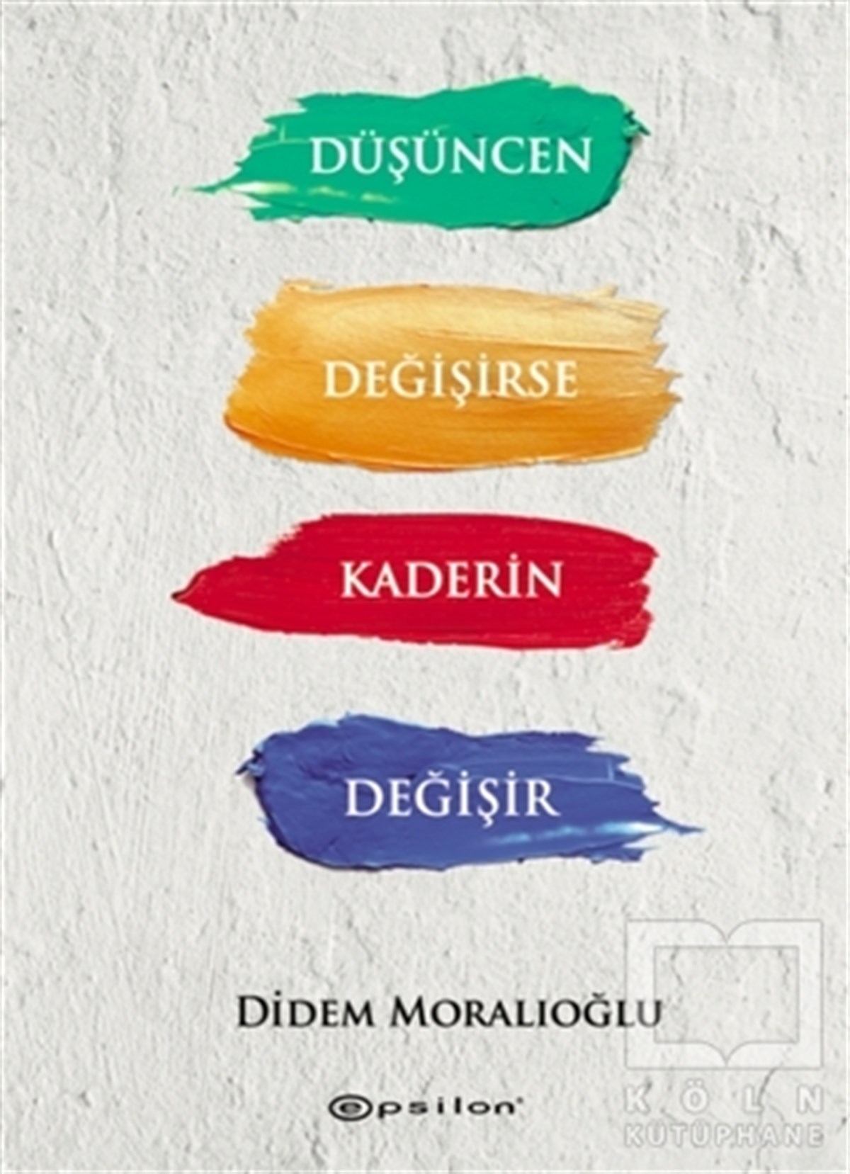 Didem MoralıoğluKişisel GelişimDüşüncen Değişirse Kaderin Değişir