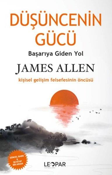 James AllenFelsefe BilimiDüşüncenin Gücü - Başarıya Giden Yol - Kişisel Gelişim Felsefesinin Öncüsü