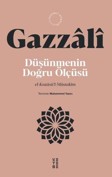 İmam Gazzaliİslami KitaplarDüşünmenin Doğru Ölçüsü - El - Kıstasü'l - Müstakim