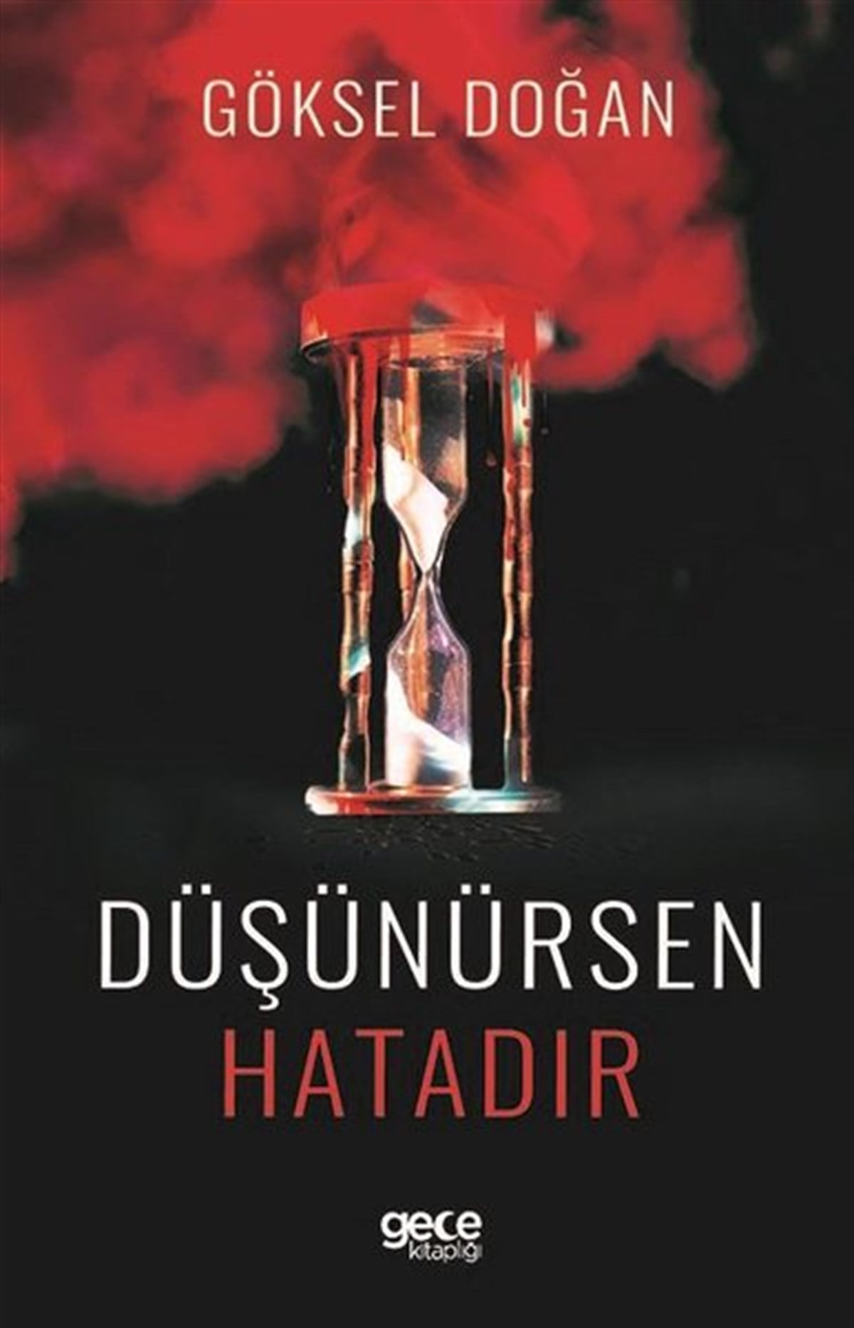 Göksel DoğanTürkiye RomanDüşünürsen Hatadır