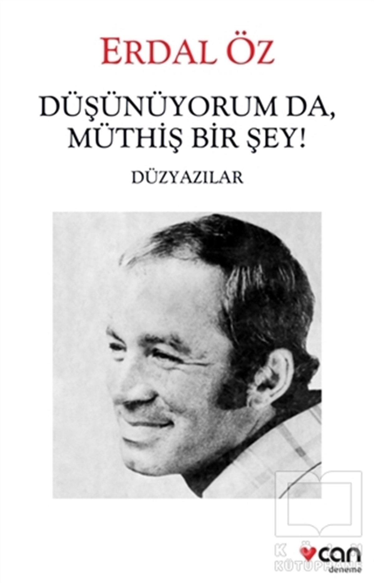 Erdal ÖzDenemeDüşünüyorum Da, Müthiş Bir Şey!