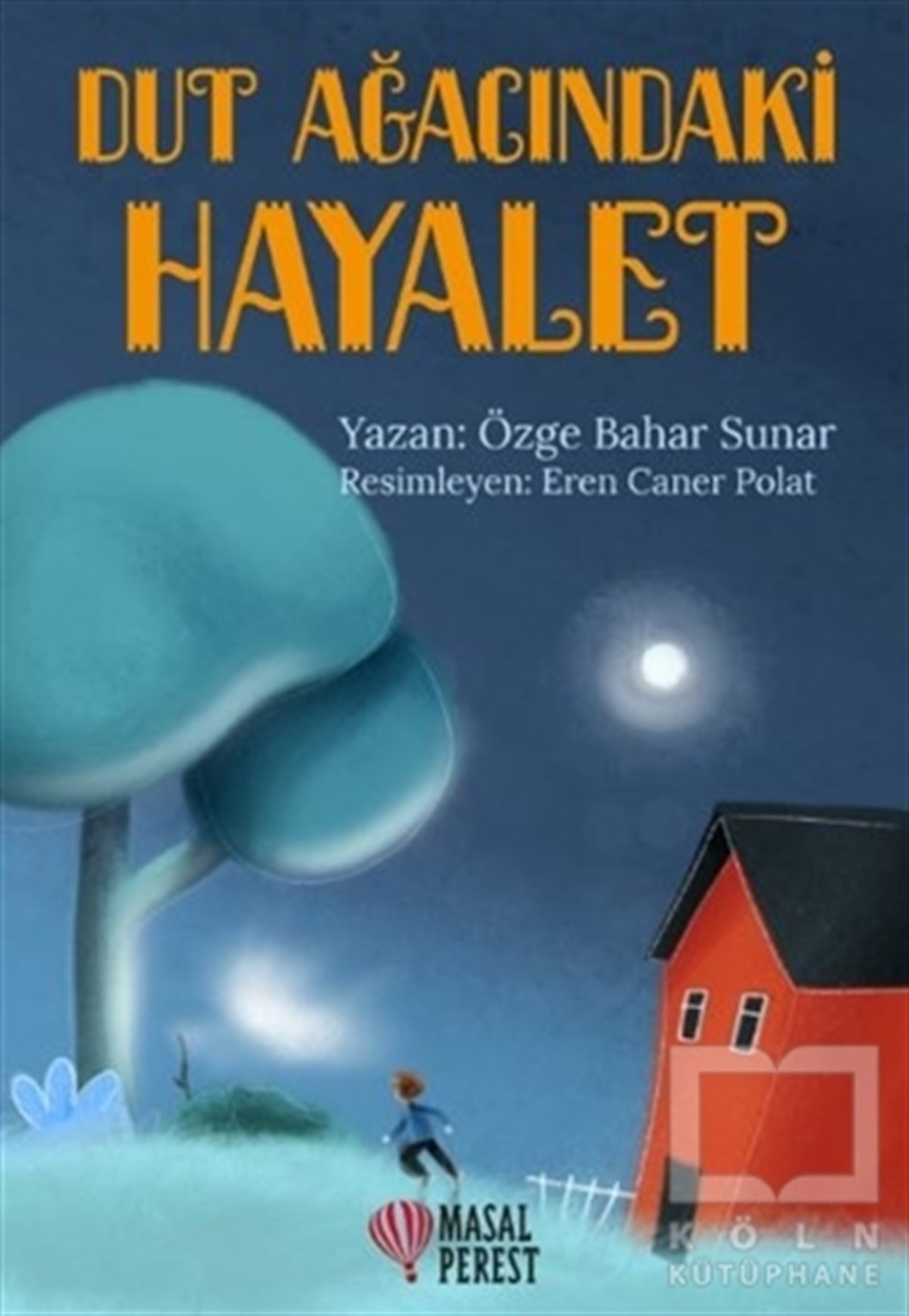 Özge Bahar SunarÇocuk Hikaye KitaplarıDut Ağacındaki Hayalet