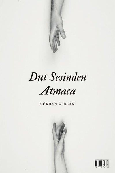 Gökhan ArslanTürk ŞiiriDut Sesinden Atmaca