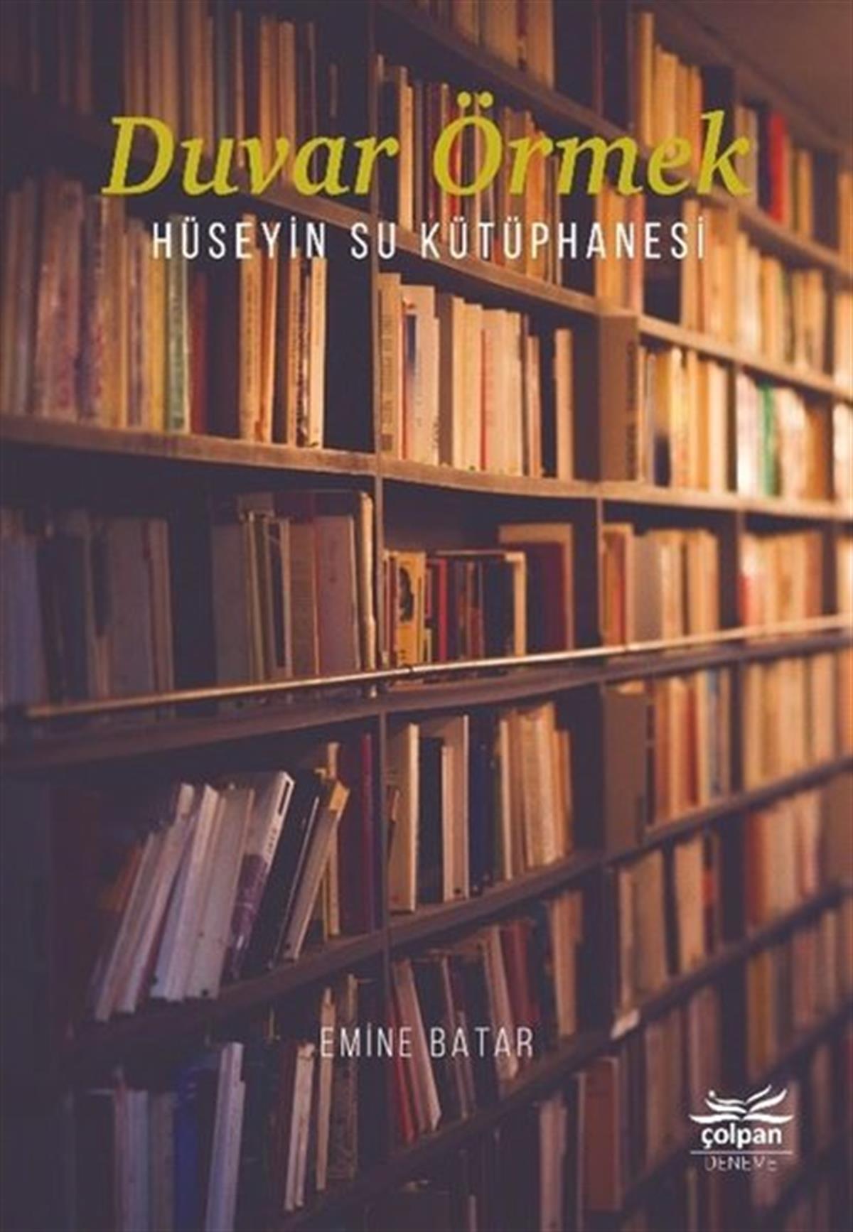 Emine BatarDeneme KitaplarıDuvar Örmek - Hüseyin Su Kütüphanesi