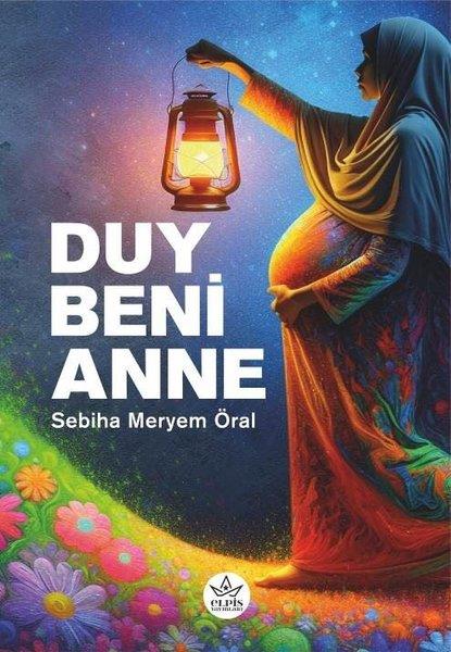 Sebiha Meryem ÖralKişisel Gelişim KitaplarıDuy Beni Anne