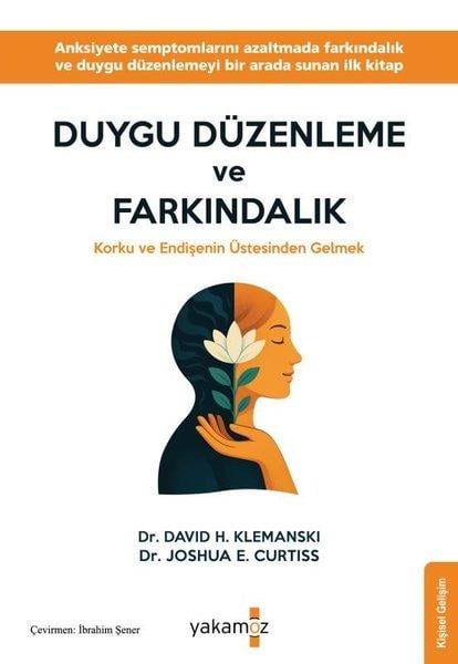 David H. KlemanskiKişisel Gelişim KitaplarıDuygu Düzenleme ve Farkındalık - Korku ve Endişenin Üstesinden Gelmek