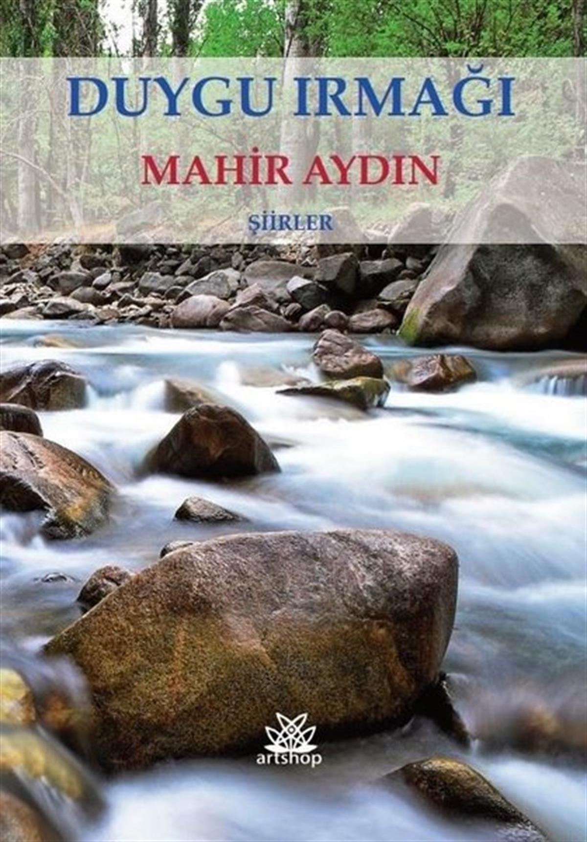 Mahir AydınTürk ŞiiriDuygu Irmağı - Şiirler
