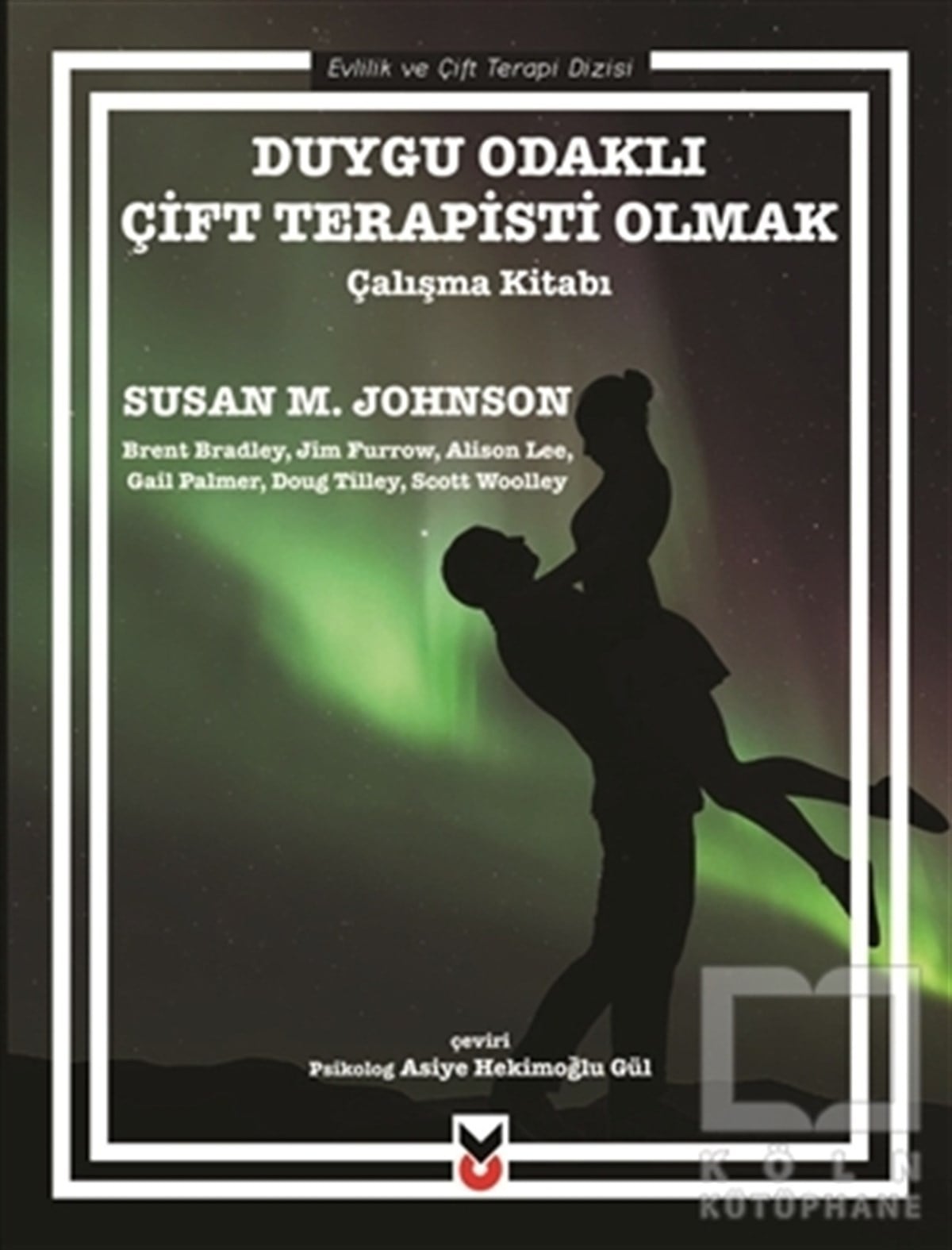 Susan M. JohnsonKadın - Erkek İlişkileriDuygu Odaklı Çift Terapisti Olmak