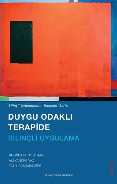 Alexandre VazPsikoloji KitaplarıDuygu Odaklı Terapide Bilinçli Uygulama - Bilinçli Uygulamanın Temelleri Serisi