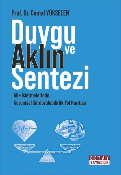 Cemal YükselenYönetim / İş Geliştirme / KaliteDuygu ve Aklın Sentezi - Aile İşletmelerinde Kurumsal Sürdürülebilirlik Yol Haritası