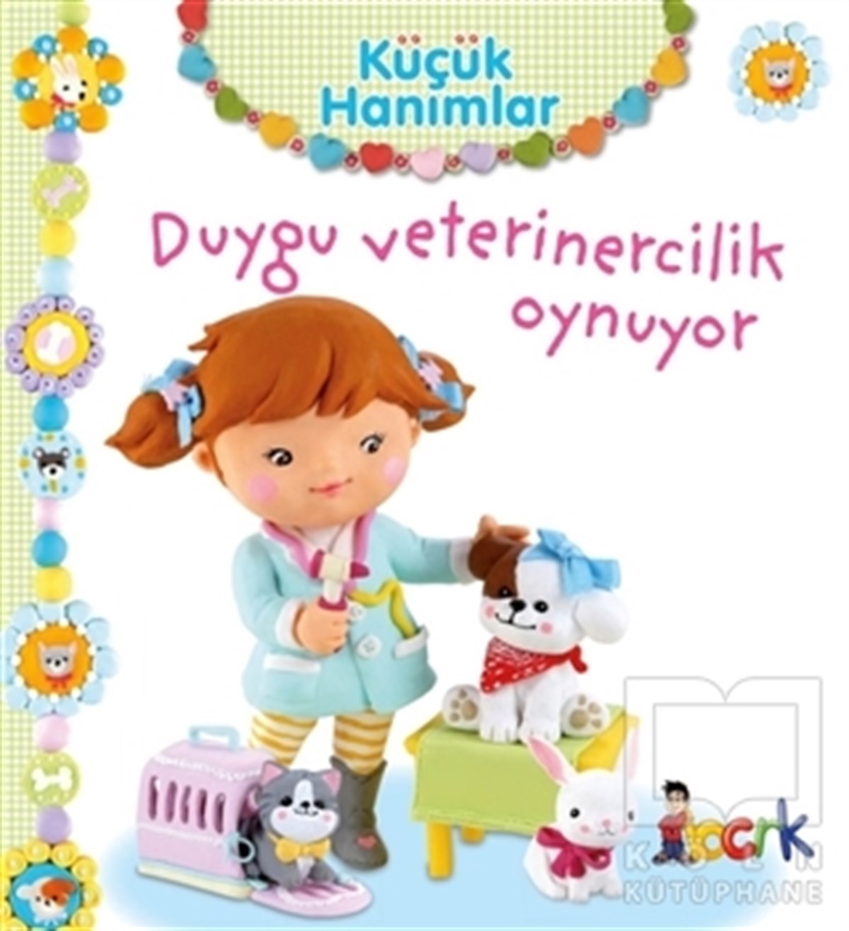 Emilie BeaumontÇocuk Hikaye KitaplarıDuygu Veterinercilik Oynuyor - Küçük Hanımlar