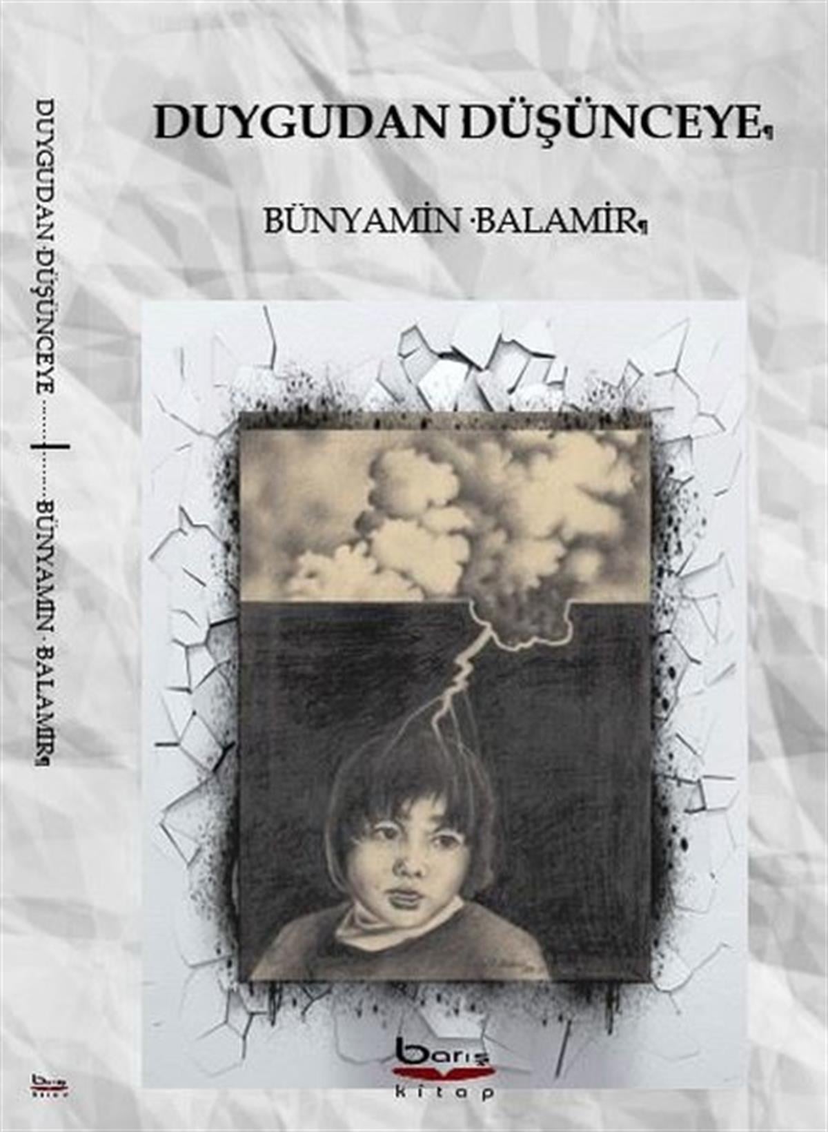 Bünyamin BalamirAnı & Mektup & Günlük KitaplarıDuygudan Düşünceye