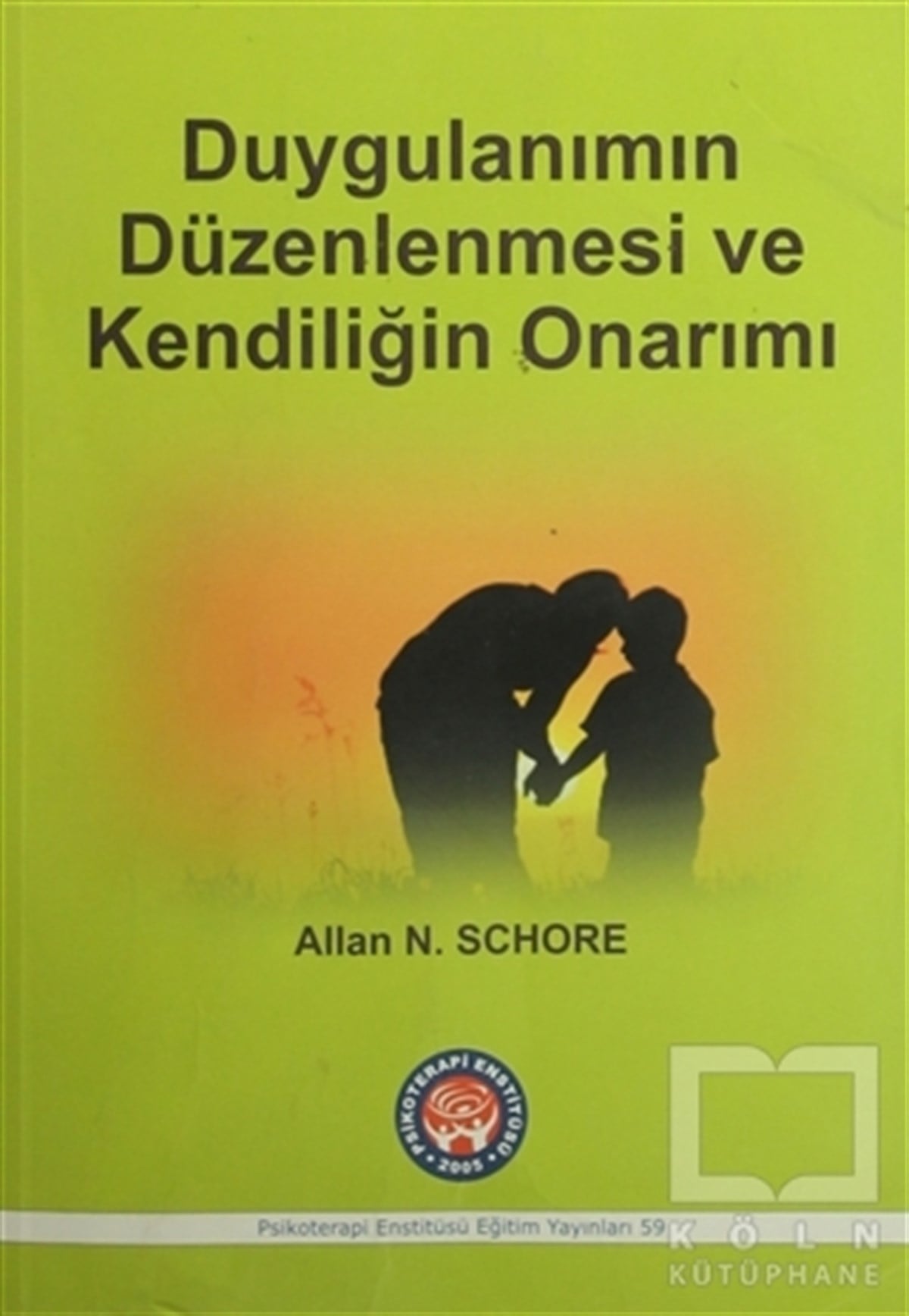 Allan N. SchoreDiğerDuygulanımın Düzenlenmesi ve Kendiliğin Onarımı