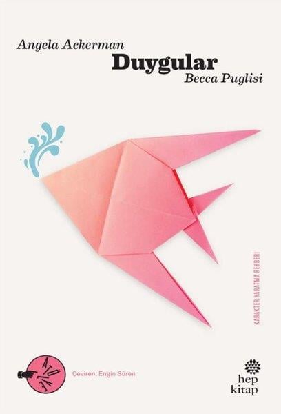 Angela AckermanKişisel Gelişim KitaplarıDuygular - Karakter Yaratma Rehberi