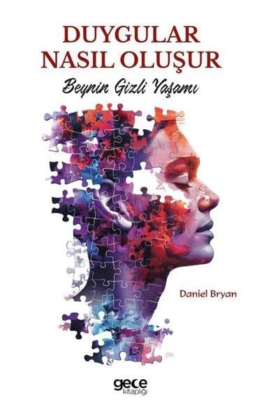 Daniel BryanPopüler Bilim KitaplarıDuygular Nasıl Oluşur - Beynin Gizli Yaşamı