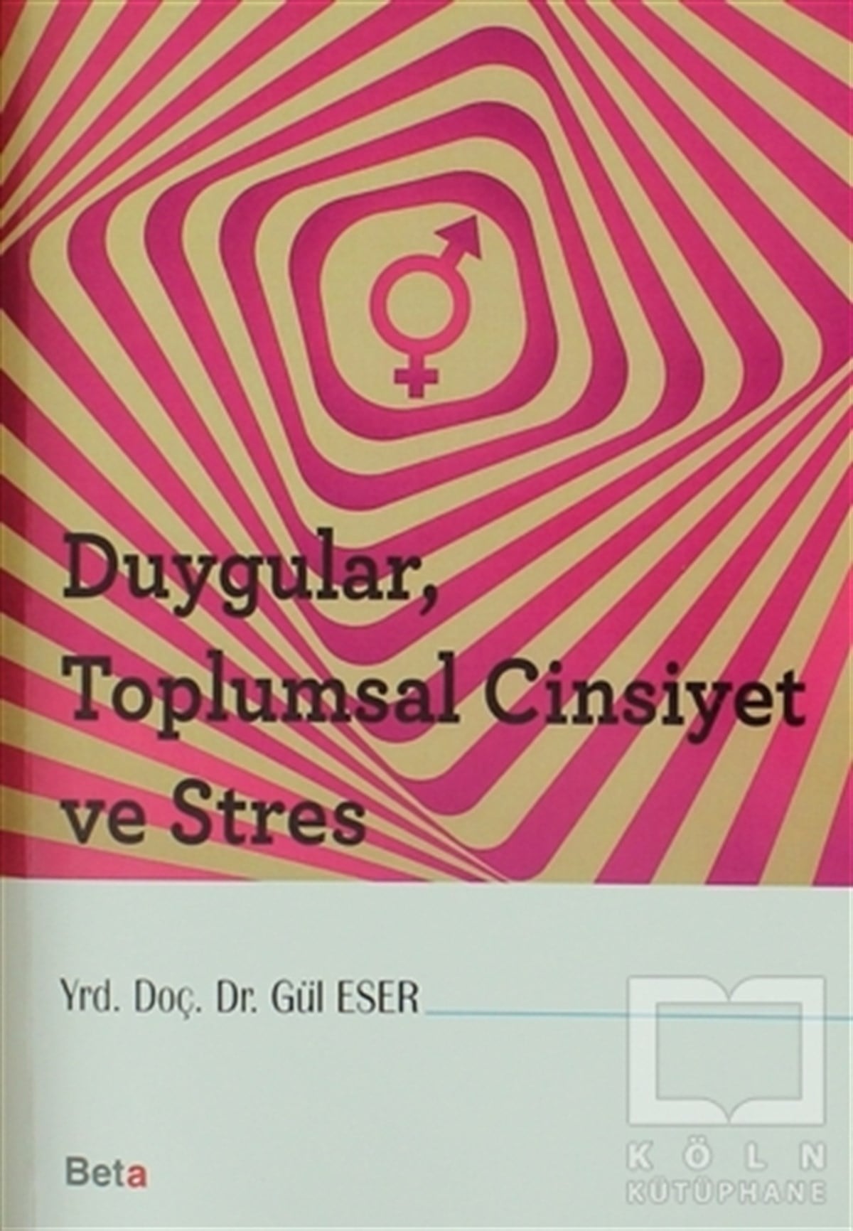 Gül EserDiğerDuygular, Toplumsal Cinsiyet ve Stres