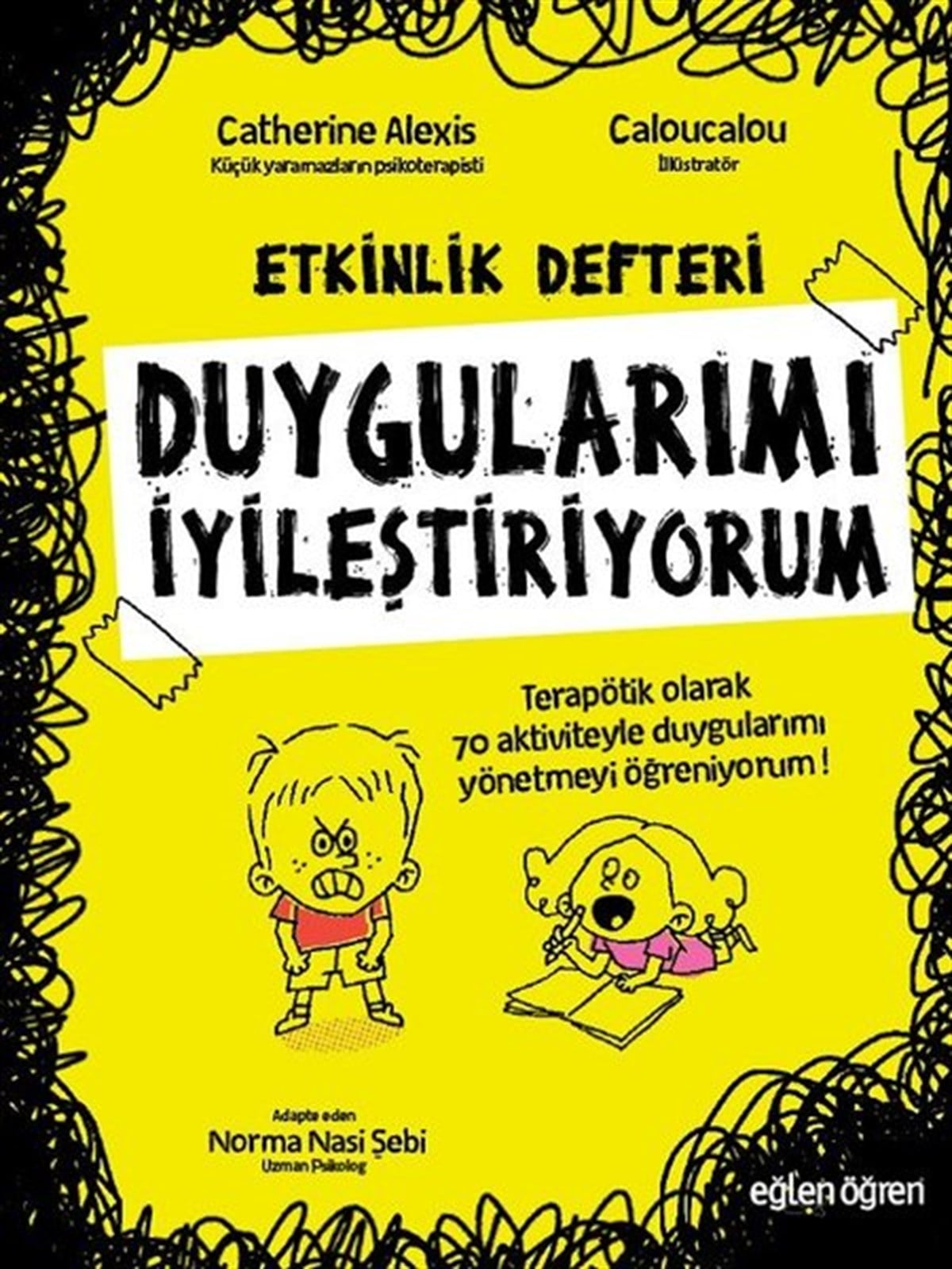 Catherine AlexisEtkinlik KitaplarıDuygularımı İyileştiriyorum-Etkinlik Rehberi-Eğlen Öğren