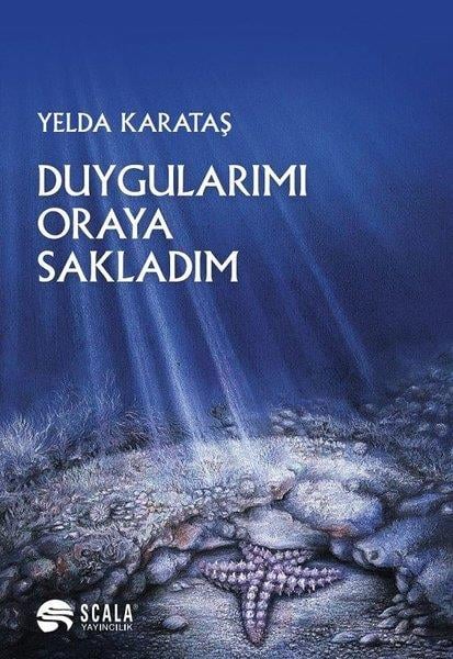 Yelda KarataşTürk ŞiiriDuygularımı Oraya Sakladım