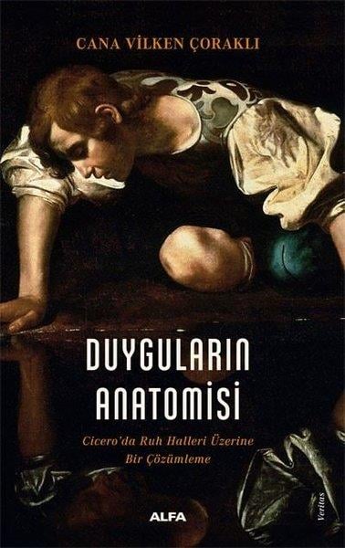 Cana Vilken ÇoraklıMitoloji EfsaneDuyguların Anatomisi - Cicero'da Ruh Halleri Üzerine Bir Çözümleme
