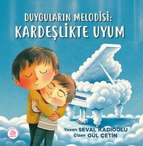 Seval KadıoğluEgitim Etkinlik KitaplariDuyguların Melodisi: Kardeşlikte Uyum