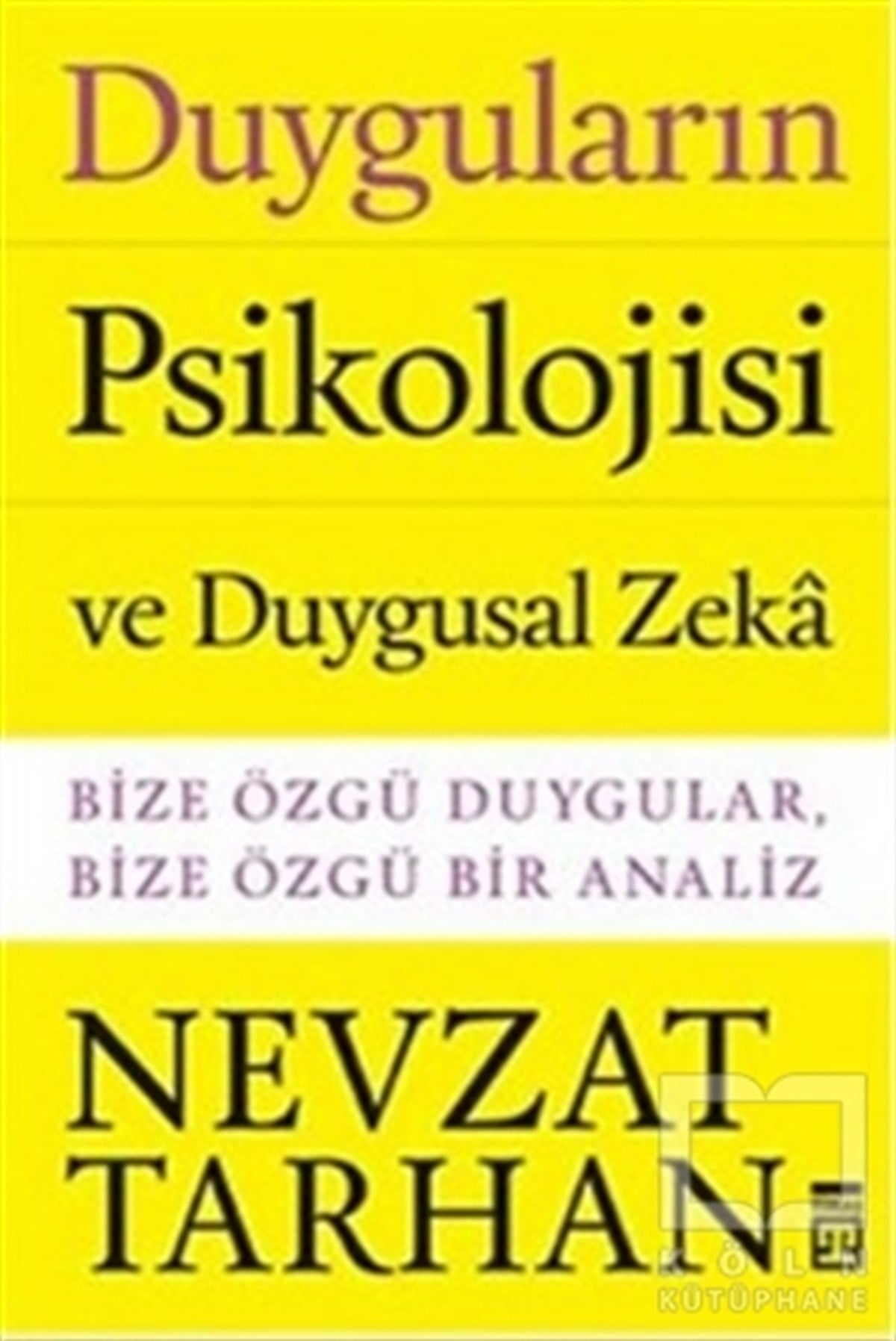 Nevzat TarhanDiğerDuyguların Psikolojisi ve Duygusal Zeka