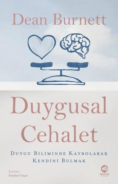 Dean BurnettPopüler Bilim KitaplarıDuygusal Cehalet: Duygu Biliminde Kaybolarak Kendini Bulmak