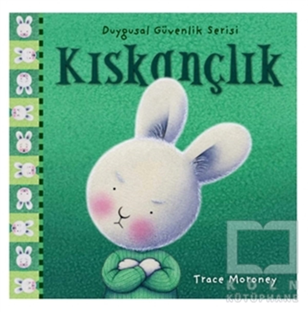 Trace MoroneyÇocuk Hikaye KitaplarıDuygusal Güvenlik Serisi - Kıskançlık