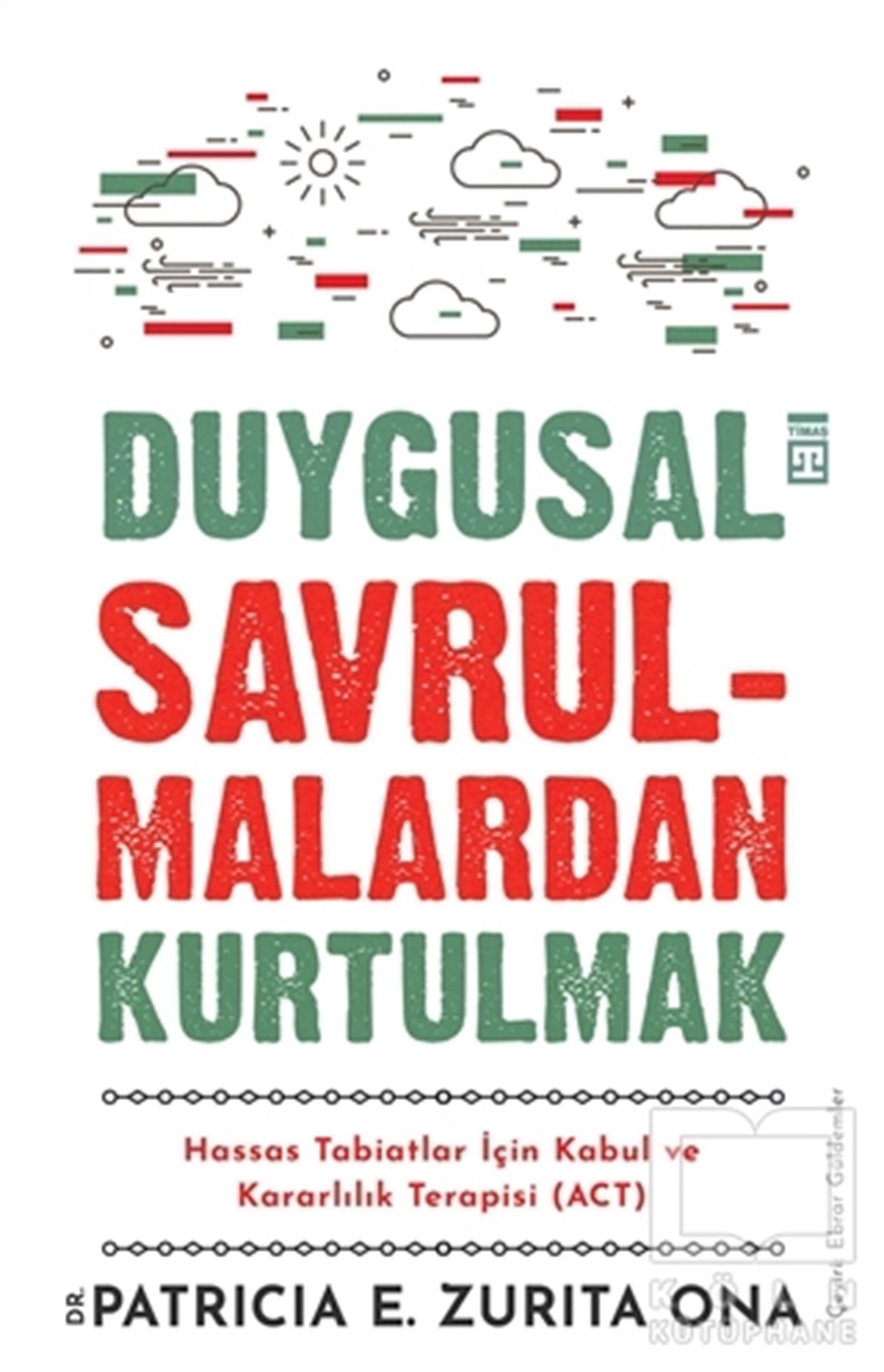 Patricia E. Zurita OnaEkoller ve Yaklaşımlar KitaplarıDuygusal Savrulmalardan Kurtulmak