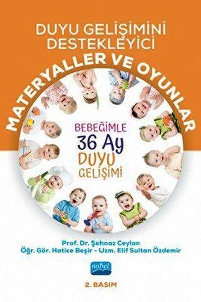 Elif Sultan KorkutAile - ÇocukDuyu Gelişimini Destekleyici Materyaller ve Oyunlar - Bebeğimle 36 Ay Duyu Gelişimi