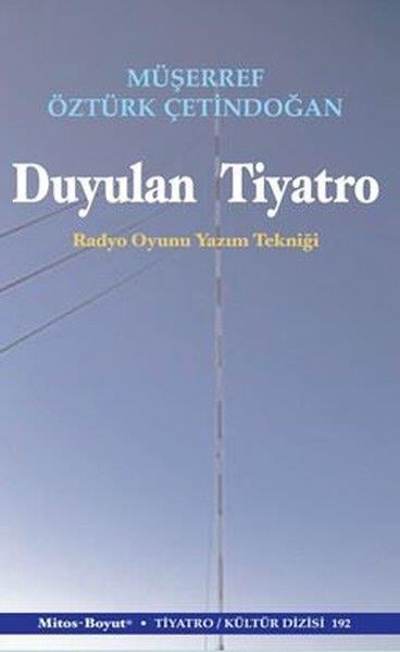Müşerref Öztürk ÇetindoğanTiyatro TekniğiDuyulan Tiyatro - Radyo Oyun Yazım Tekniği