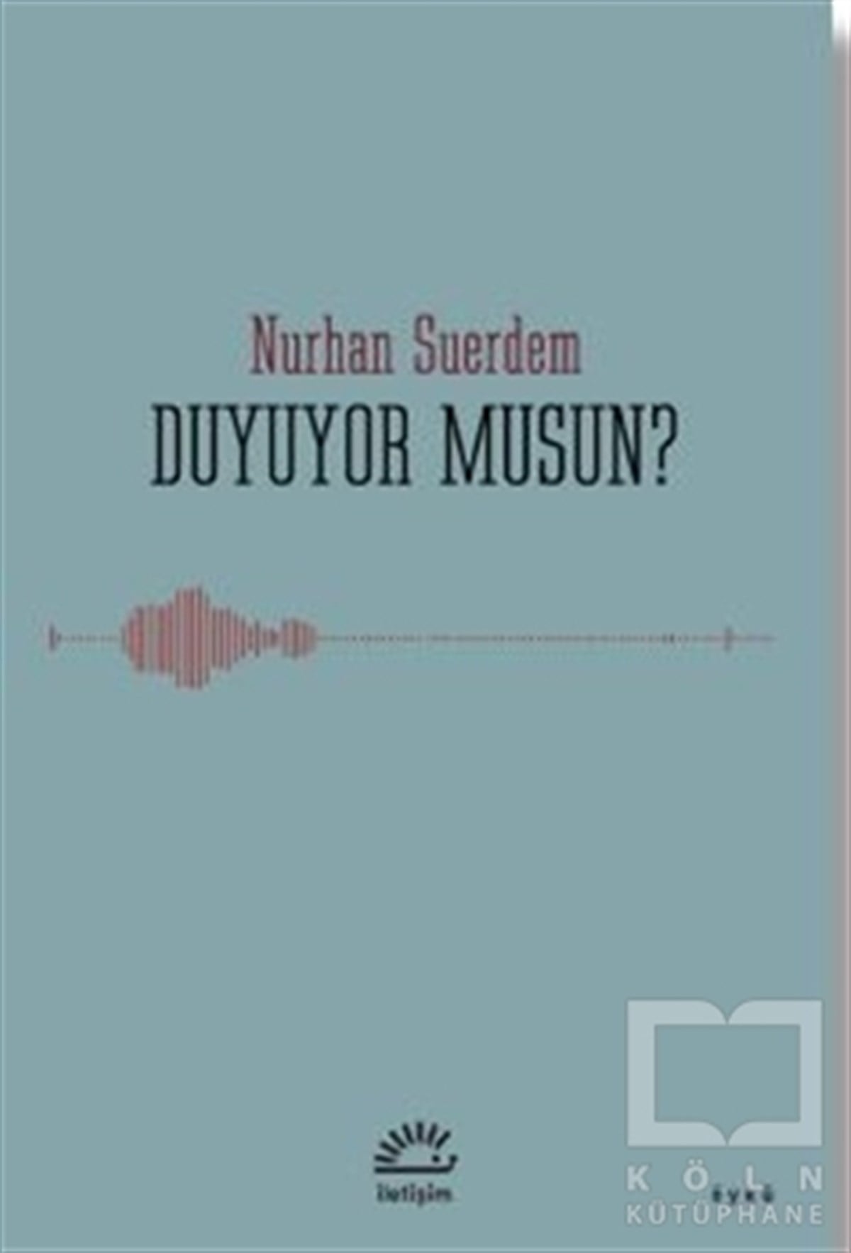Nurhan SuerdemHikaye (Öykü) KitaplarıDuyuyor Musun?