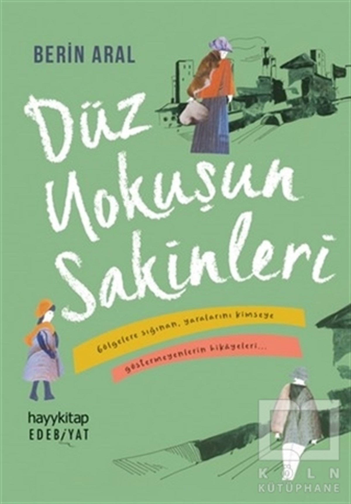 Berin AralHikaye (Öykü) KitaplarıDüz Yokuşun Sakinleri