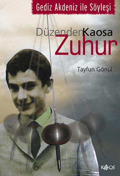 Tayfun GönülSöyleşiDüzenden Kaosa Zuhur