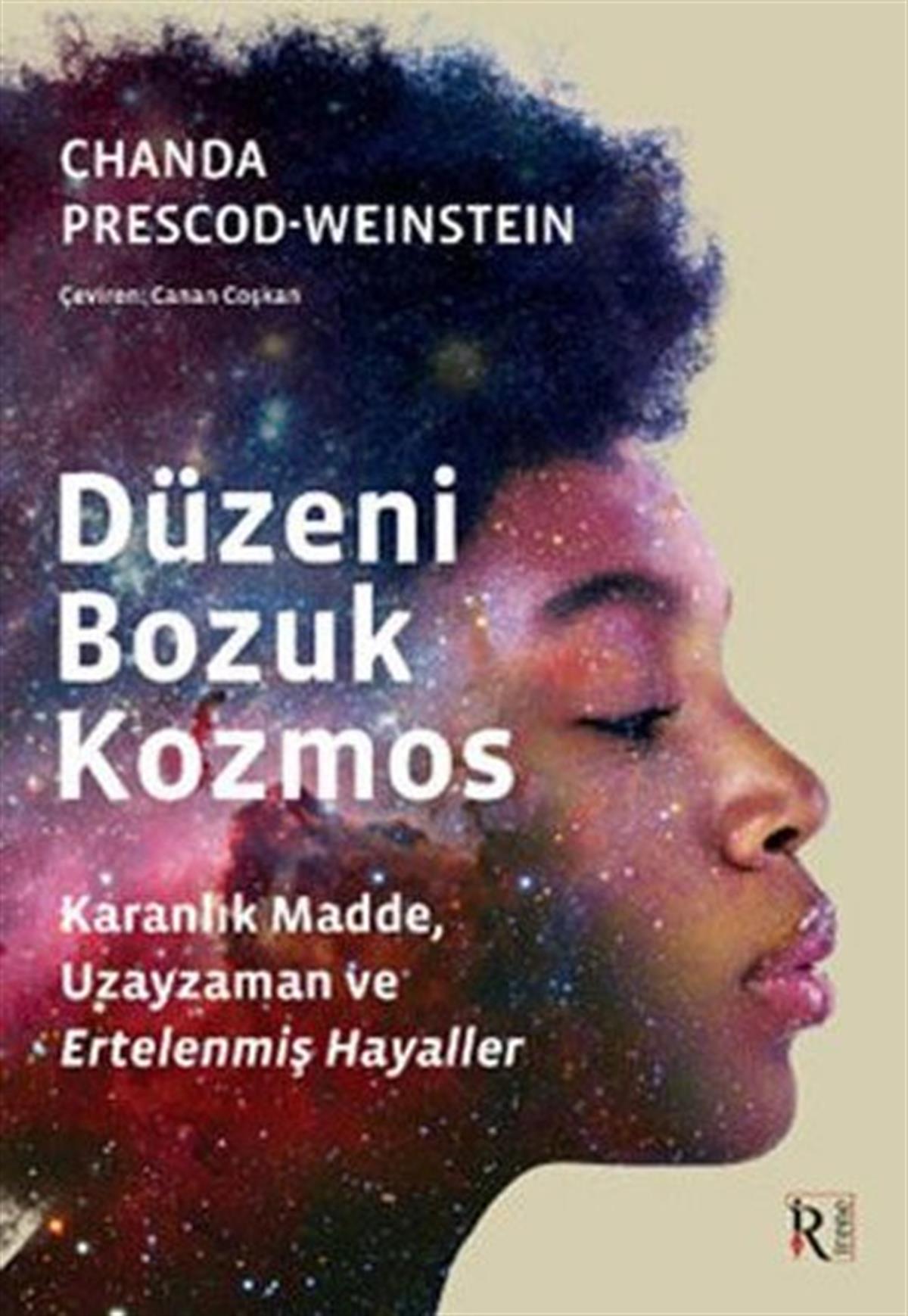Chanda Prescod - WeinsteinPopüler Bilim KitaplarıDüzeni Bozuk Kozmos