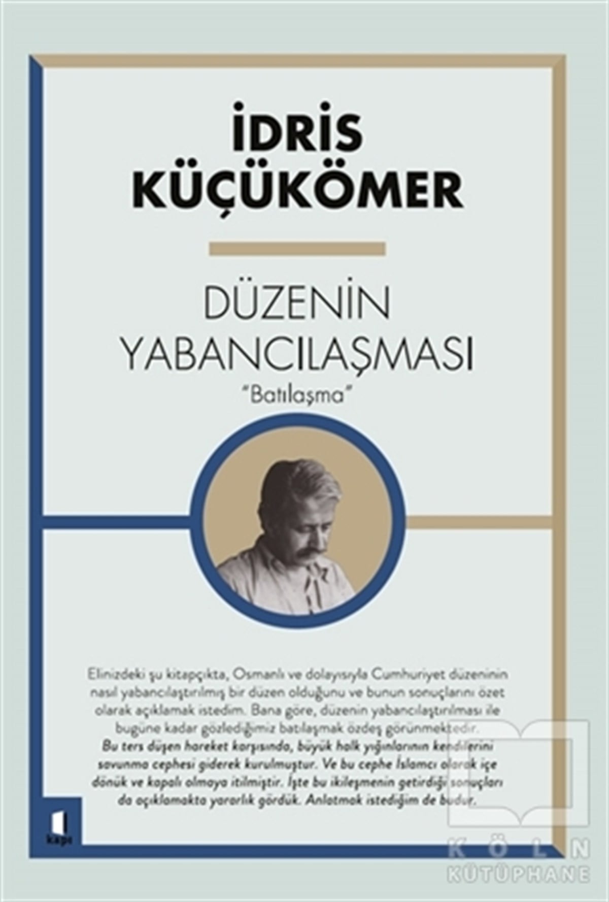 İdris KüçükömerAraştırma & İnceleme ve Referans KitaplarıDüzenin Yabancılaşması “Batılaşma”