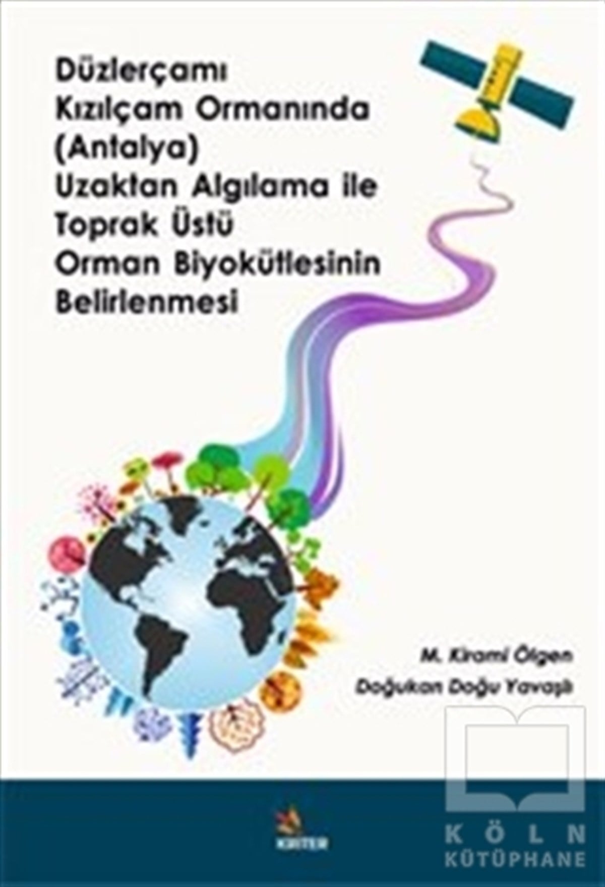 M. Kirami ÖlgenÇevre MühendisliğiDüzlerçamı Kızılçam Ormanında (Antalya) Uzaktan Algılama ile Toprak Üstü Orman Biyokütlesinin BElirlenmesi
