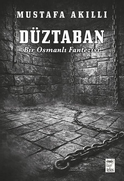 Mustafa AkıllıTürk RomaniDüztaban - Bir Osmanlı Fantezisi