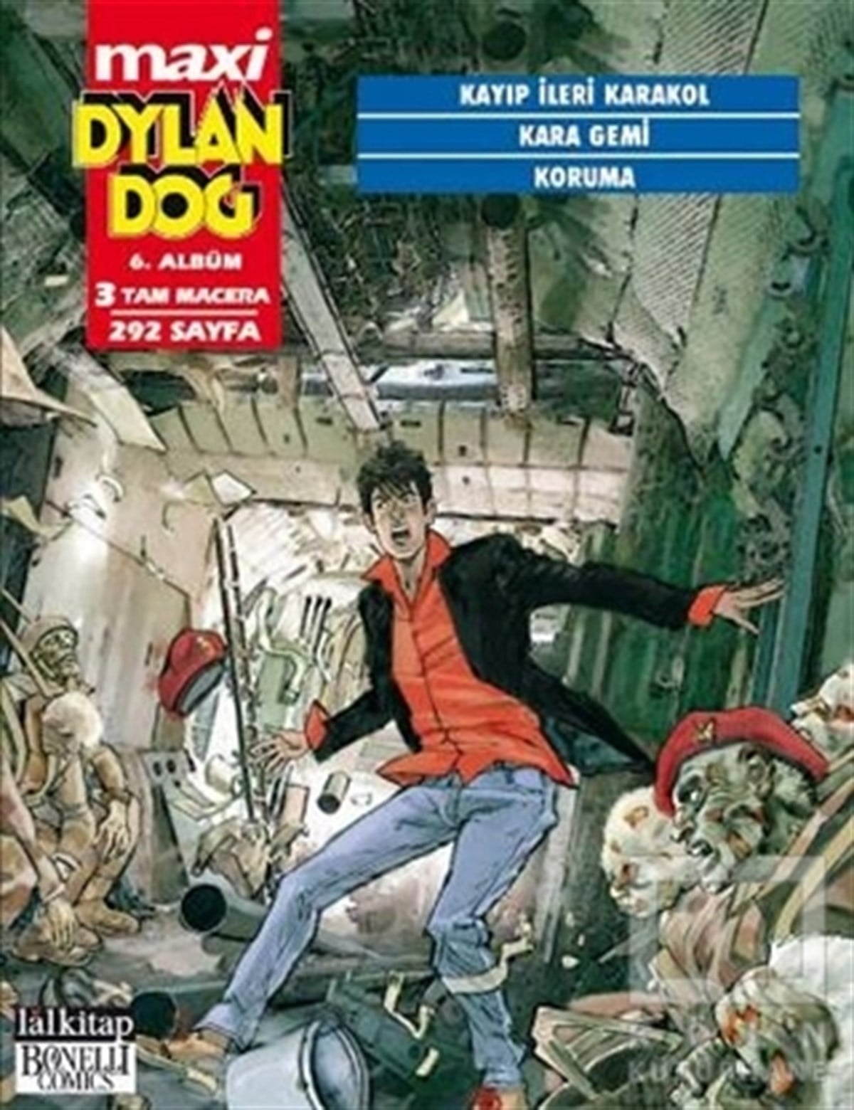 Giovanni GualdoniÇizgi RomanDylan Dog Maxi Albüm 6 - Kayıp İleri Karakol /Kara Gemi /Koruma