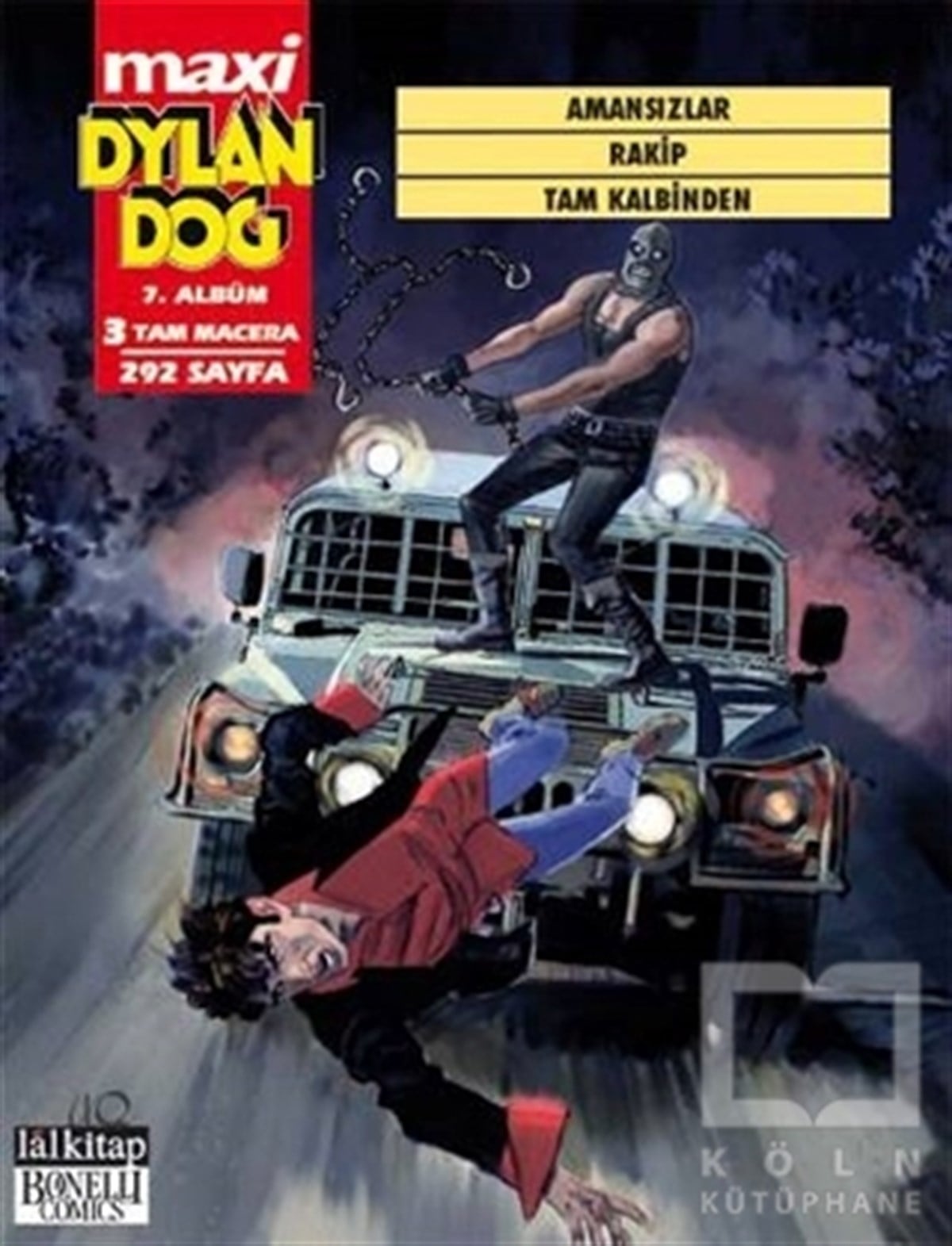 Gioancarlo MarzanoÇizgi RomanDylan Dog Maxi Albüm 7 - Amansızlar / Rakip / Tam Kalbinden