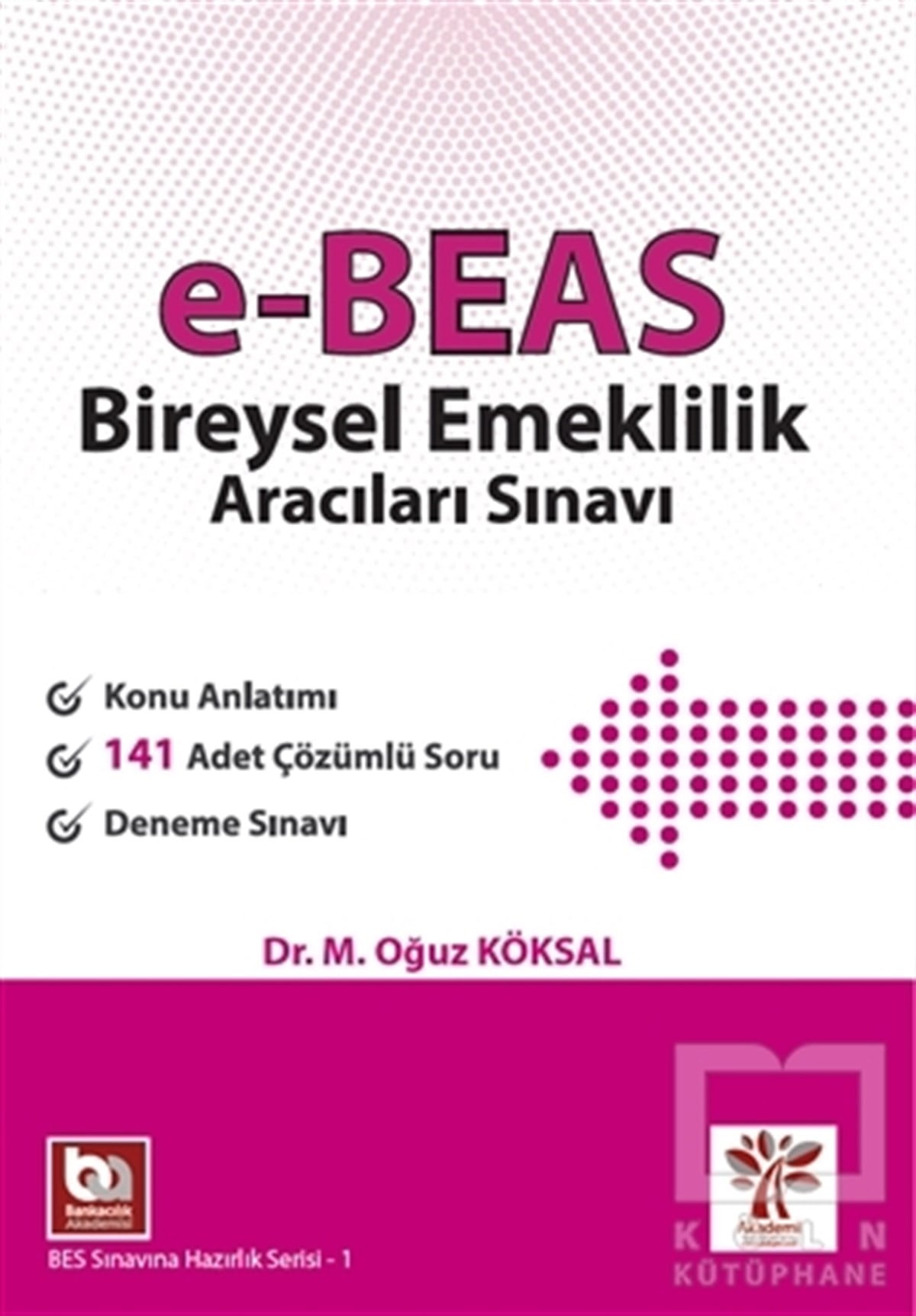 M. Oğuz KöksalSınavlara Hazırlık Kitaplarıe-BEAS Bireysel Emeklilik Aracıları Sınavı