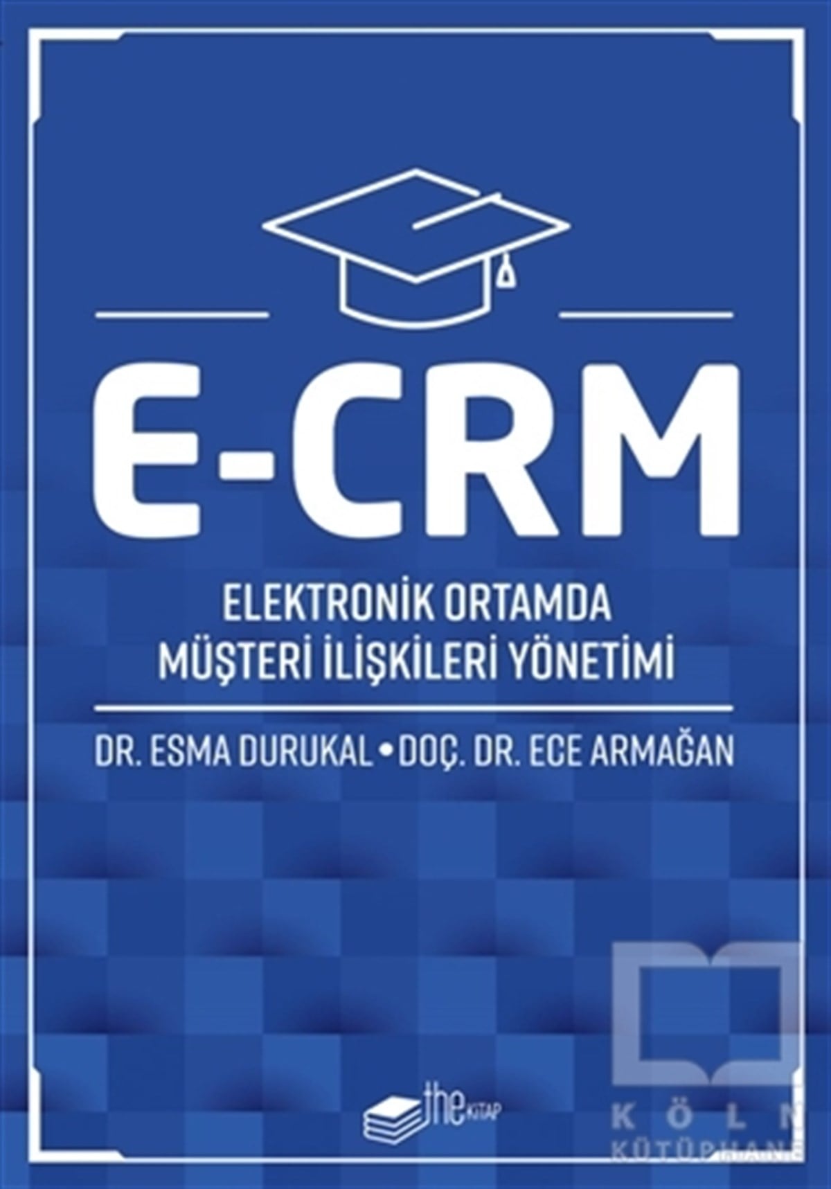 Esma Durukalİş DünyasıE-CRM Elektronik Ortamda Müşteri İlişkileri Yönetimi