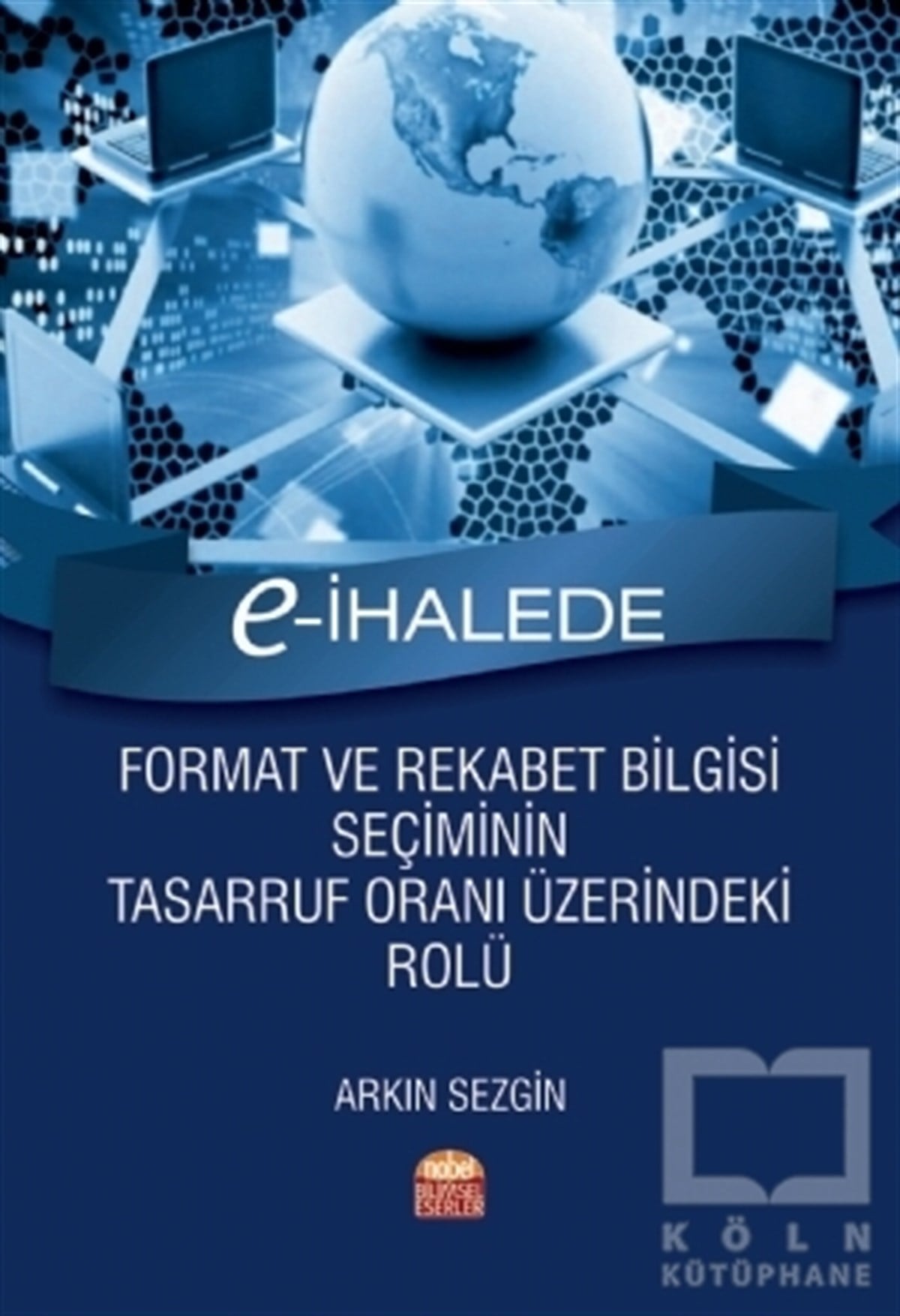 Arkın SezginDiğerE-İhalede Format ve Rekabet Bilgisi Seçiminin Tasarruf Oranı Üzerindeki Rolü