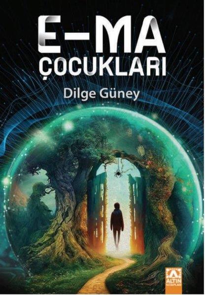 Dilge GüneyÇocuk Gençlik RomanlarıE-Ma Çocukları