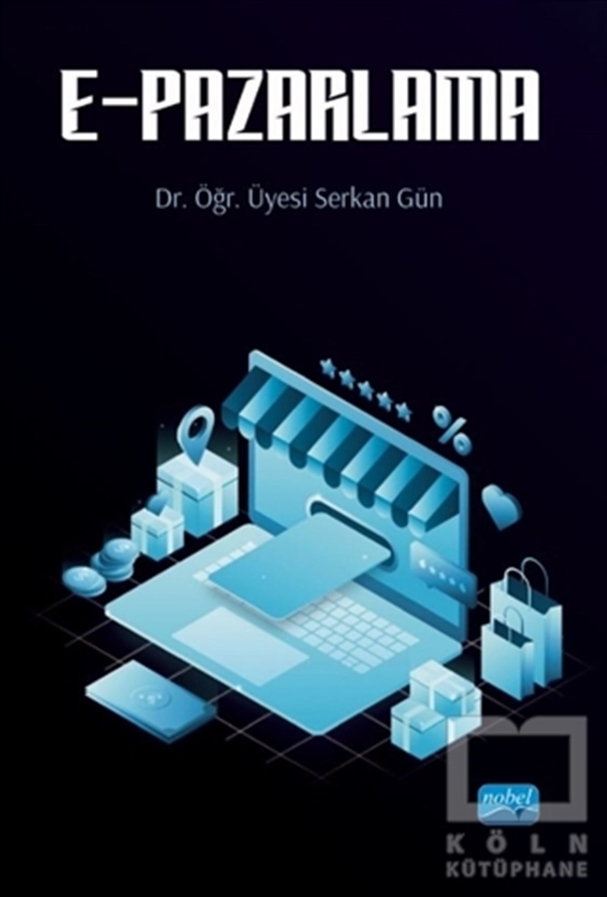 Serkan GünPazarlama, Reklamcılık ve Satış KitaplarıE-Pazarlama