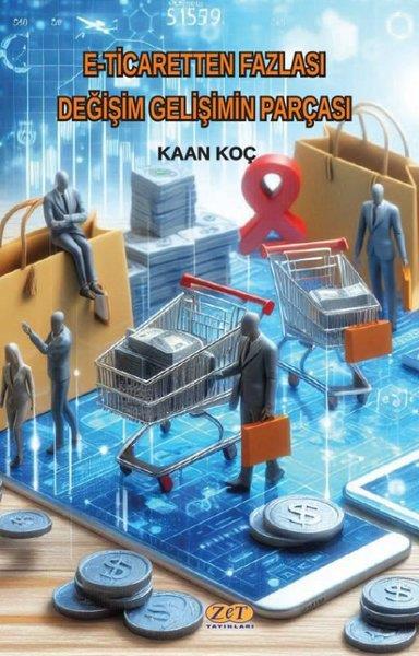 Kaan KoçYönetim / İş Geliştirme / KaliteE-Ticaretten Fazlası - Değişim Gelişimin Parçası