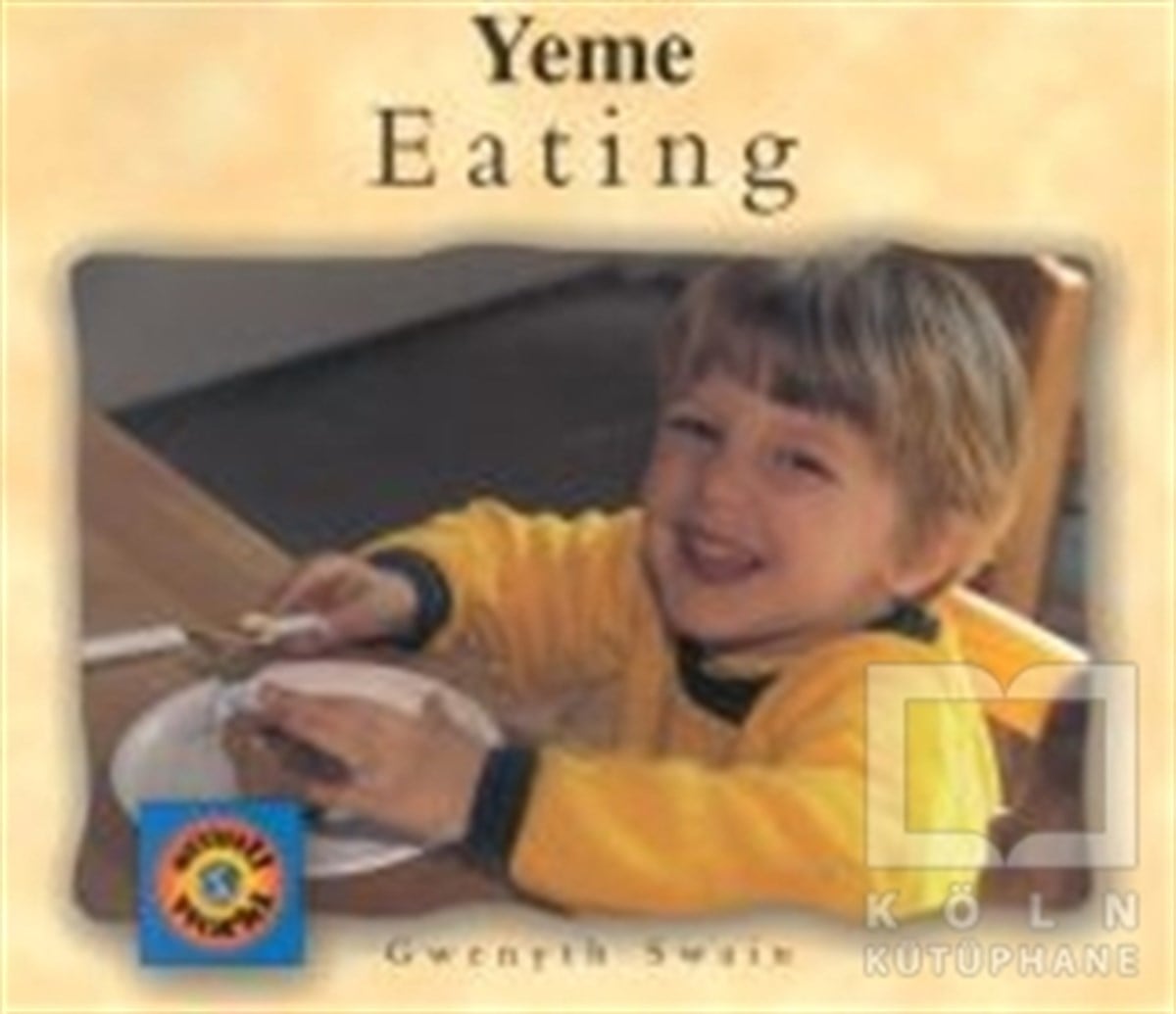Gwenyth SwainOkul Öncesi Resimli KitaplarEating / Yeme