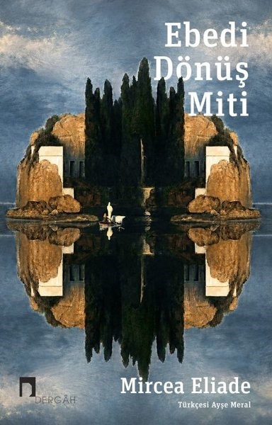 Mircea EliadeMitoloji EfsaneEbedi Dönüş Miti