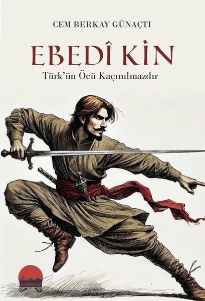 Cem Berkay GünaçtıTürk RomaniEbedi Kin